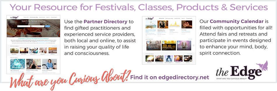 The Edge Partner Directory is your resource for festivals, classes, products and services