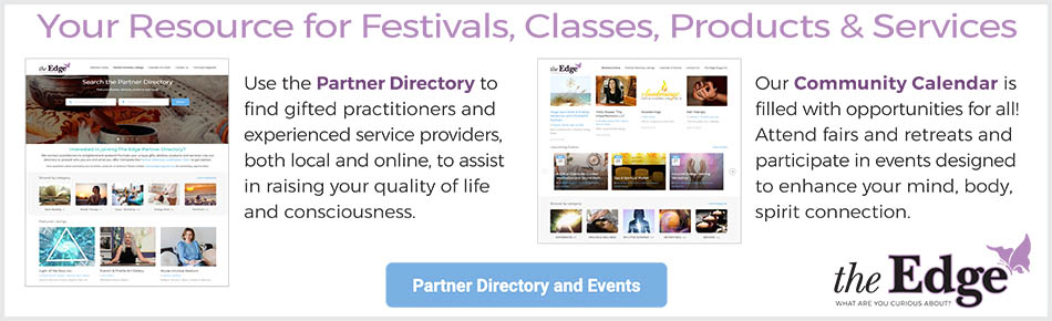 The Edge Partner Directory your resource for festivals, classes, products and services