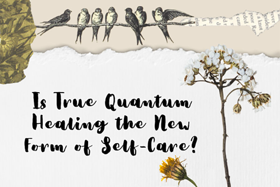 True Quantum Healing self care